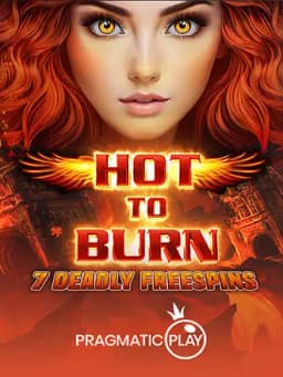 Hot to Burn – 7 Deadly Free Spins