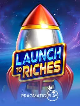 Launch to Riches