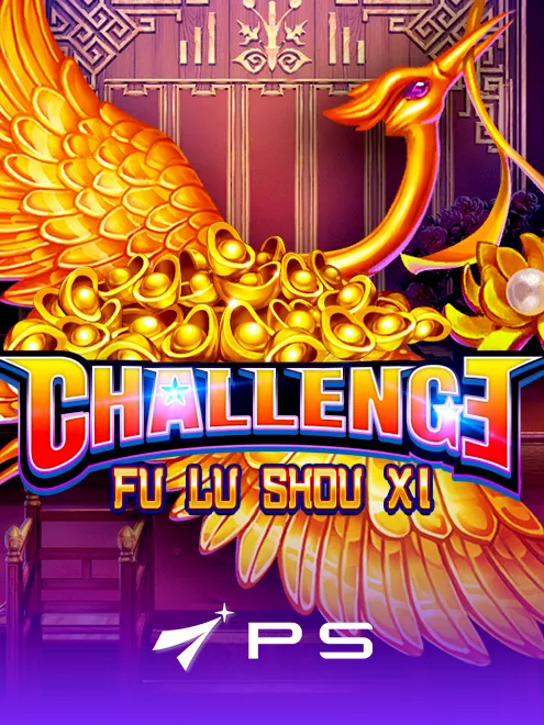 CHALLENGEã»FU LU SHOU XI